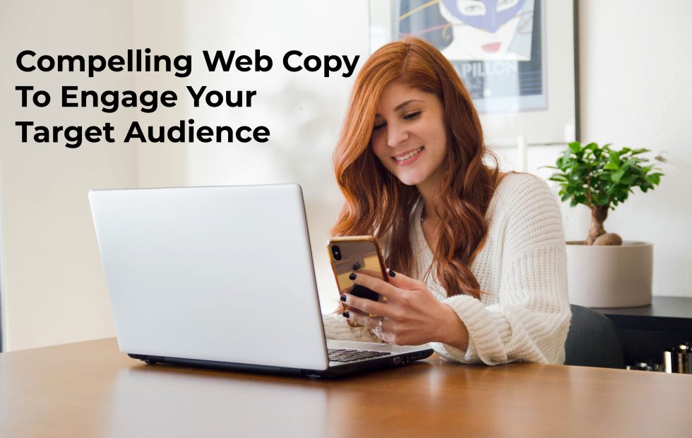 Compelling Web Copy To Engage Your Target Audience