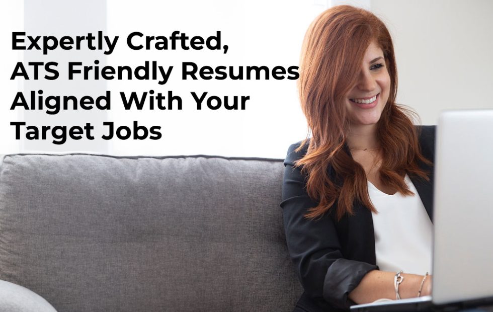 Expertly Crafted, ATS Friendly Resumes Aligned With Your Target Jobs